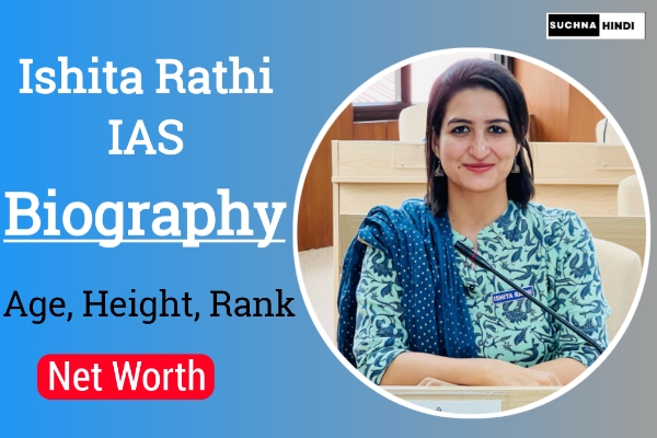 IAS Ishita Rathi Biography, Height, Age, Wiki, Education, Career, Net worth