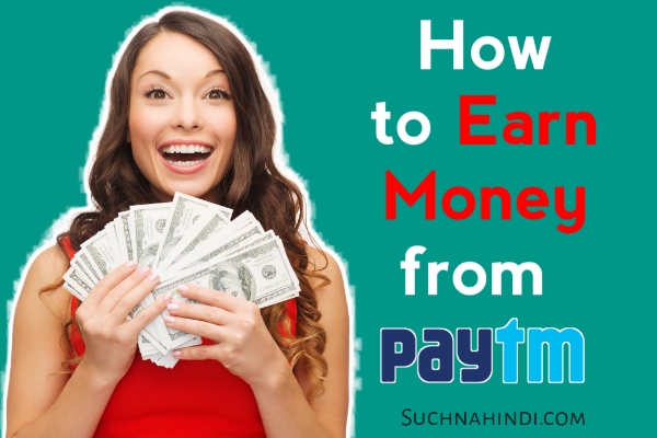 how to earn money from paytm?