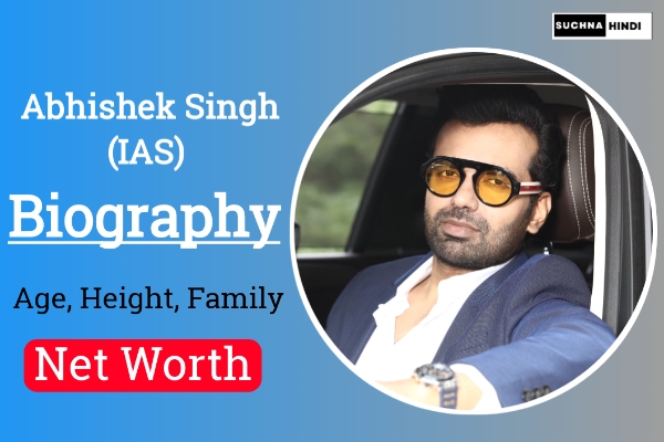 IAS Abhishek Singh Biography, Age, Height, Family Wife, Resign, Net Worth