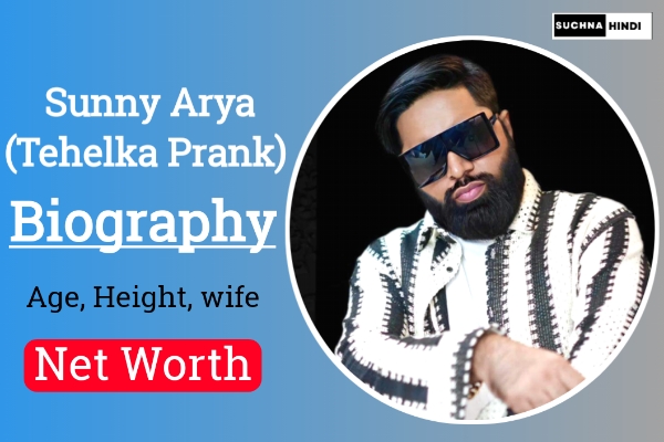 Tehelka Prank (Sunny Arya) biography, tehelka bhai biography, Tehelka prank real name, sunny arya biography, sunny arya wife name, tehelka prank net worth