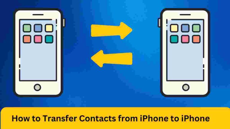 How to Transfer Contacts from iPhone to iPhone