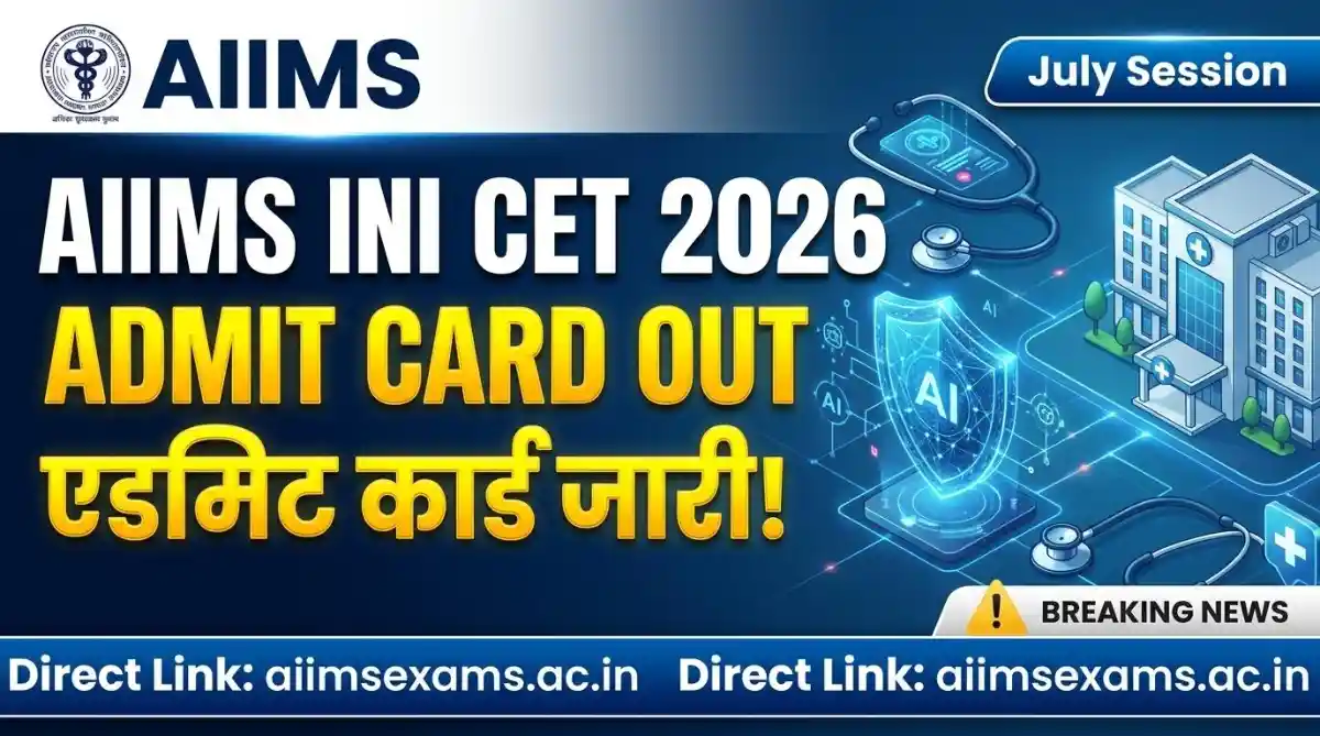 AIIMS INI CET Admit Card 2026 Live